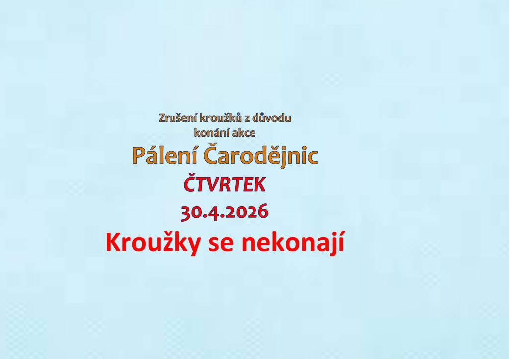 Ve čtvrtek 30.4.2026 se kroužky nekonají!